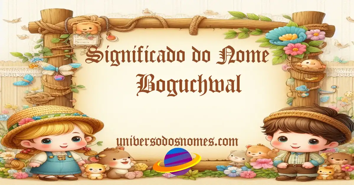 Significado do Nome Boguchwal