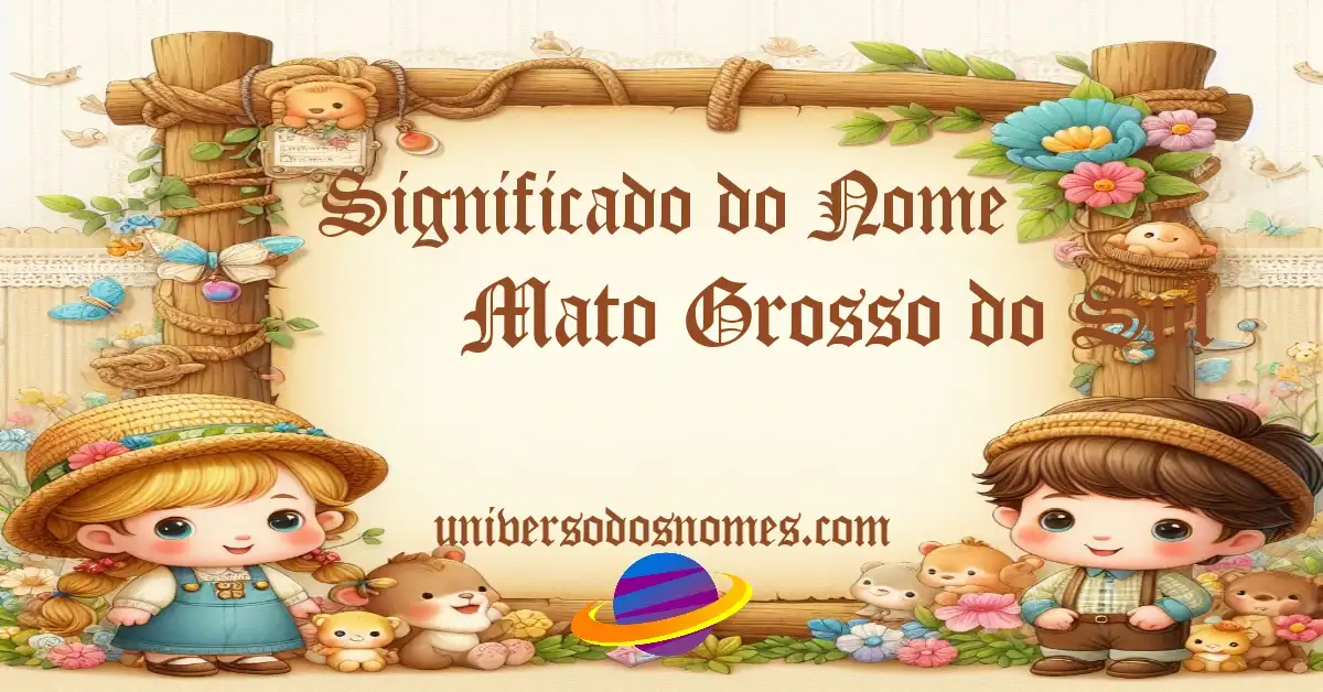 Significado do Nome Mato Grosso Do Sul