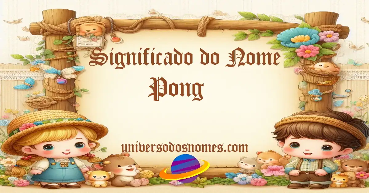 Significado do Nome Pong