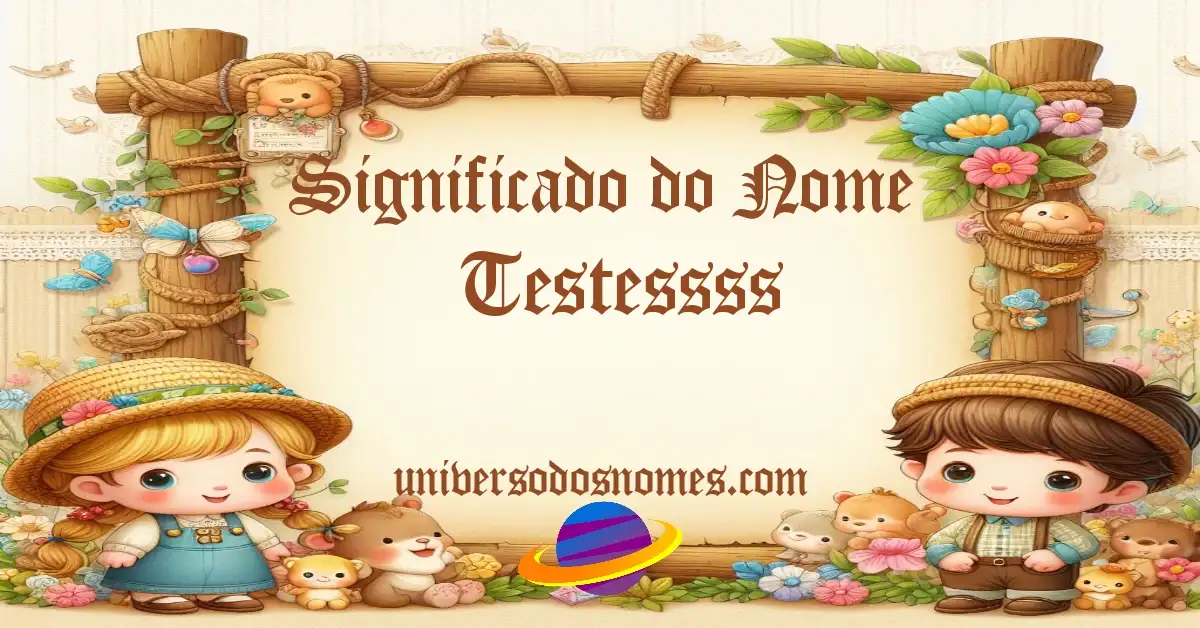 Significado do Nome Testessss Significado do Nome Testessss